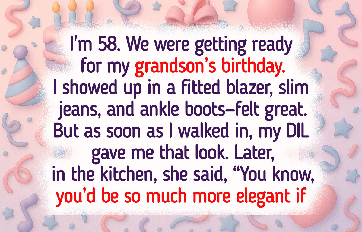 My DIL Told Me to Dress My Age, So I Gave Her a Lesson My DIL Told Me to Dress My Age, So I Gave Her a Lesson