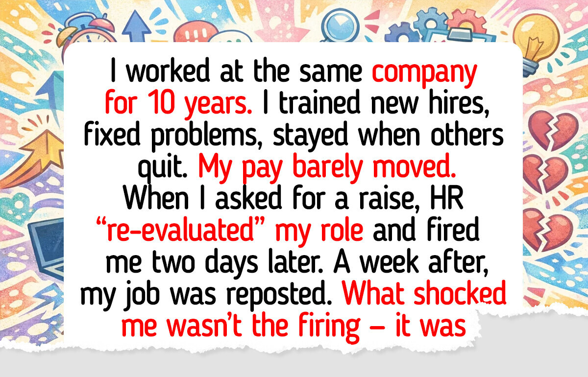 HR Fired Me After I Asked for More Pay—A Decade of Loyalty Meant Nothing