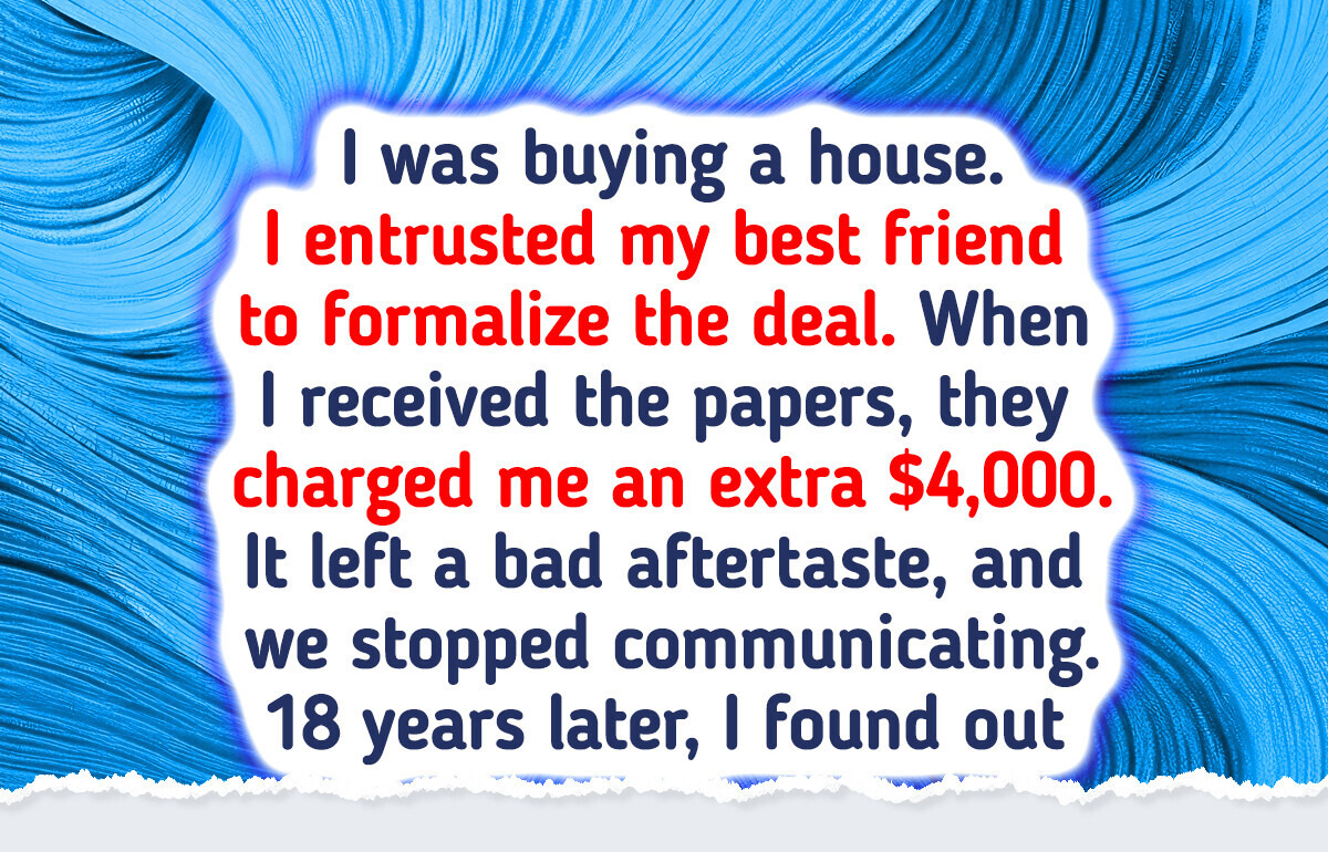 15 Real-Life Stories That Prove Friendship Doesn't Always Last Forever