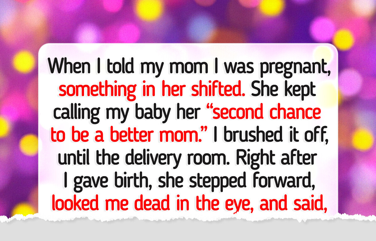 My Mom Took Over My Pregnancy, but the Real Horror Started in the Delivery Room My Mom Took Over My Pregnancy, but the Real Horror Started in the Delivery Room