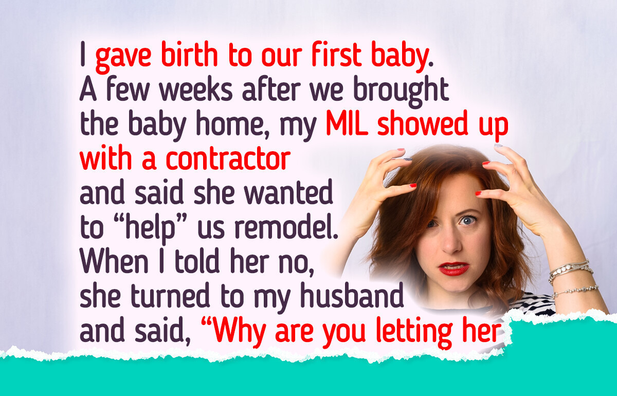 I Refuse to Let My MIL Renovate Our House After I Just Gave Birth I Refuse to Let My MIL Renovate Our House After I Just Gave Birth