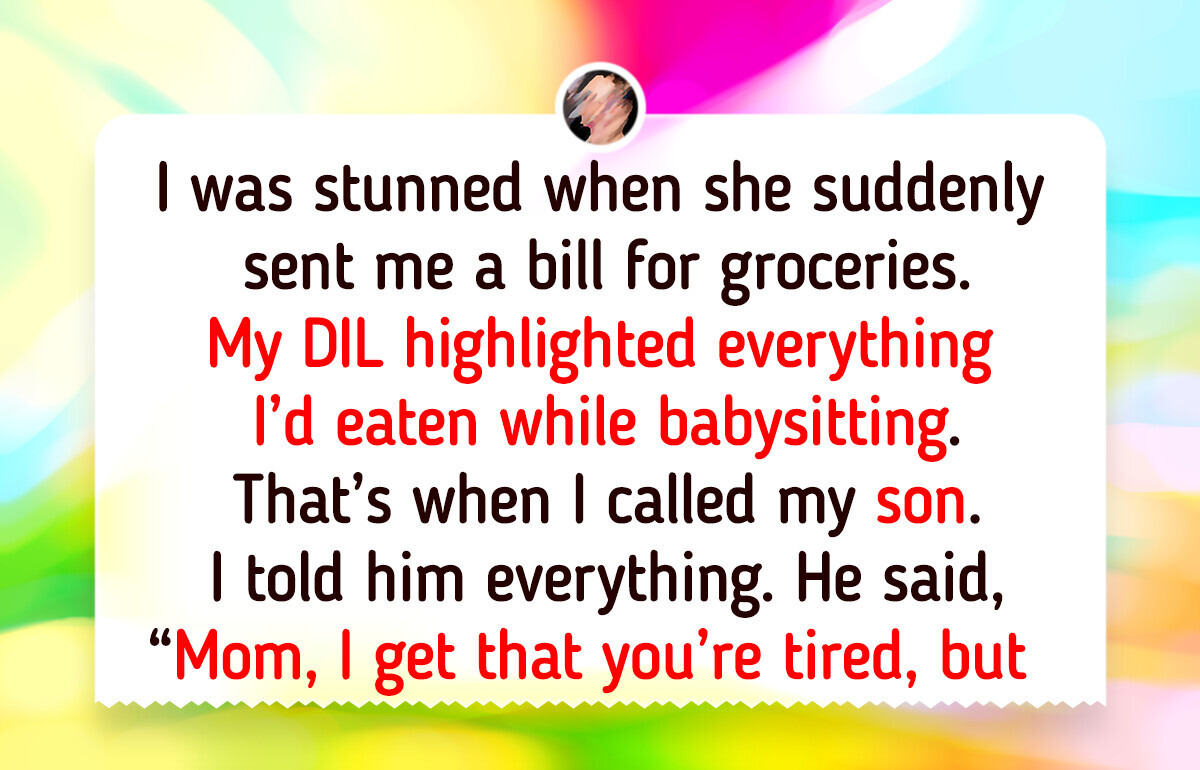 I Asked My DIL to Pay Me for Babysitting, and It Shattered Our Peace I Asked My DIL to Pay Me for Babysitting, and It Shattered Our Peace