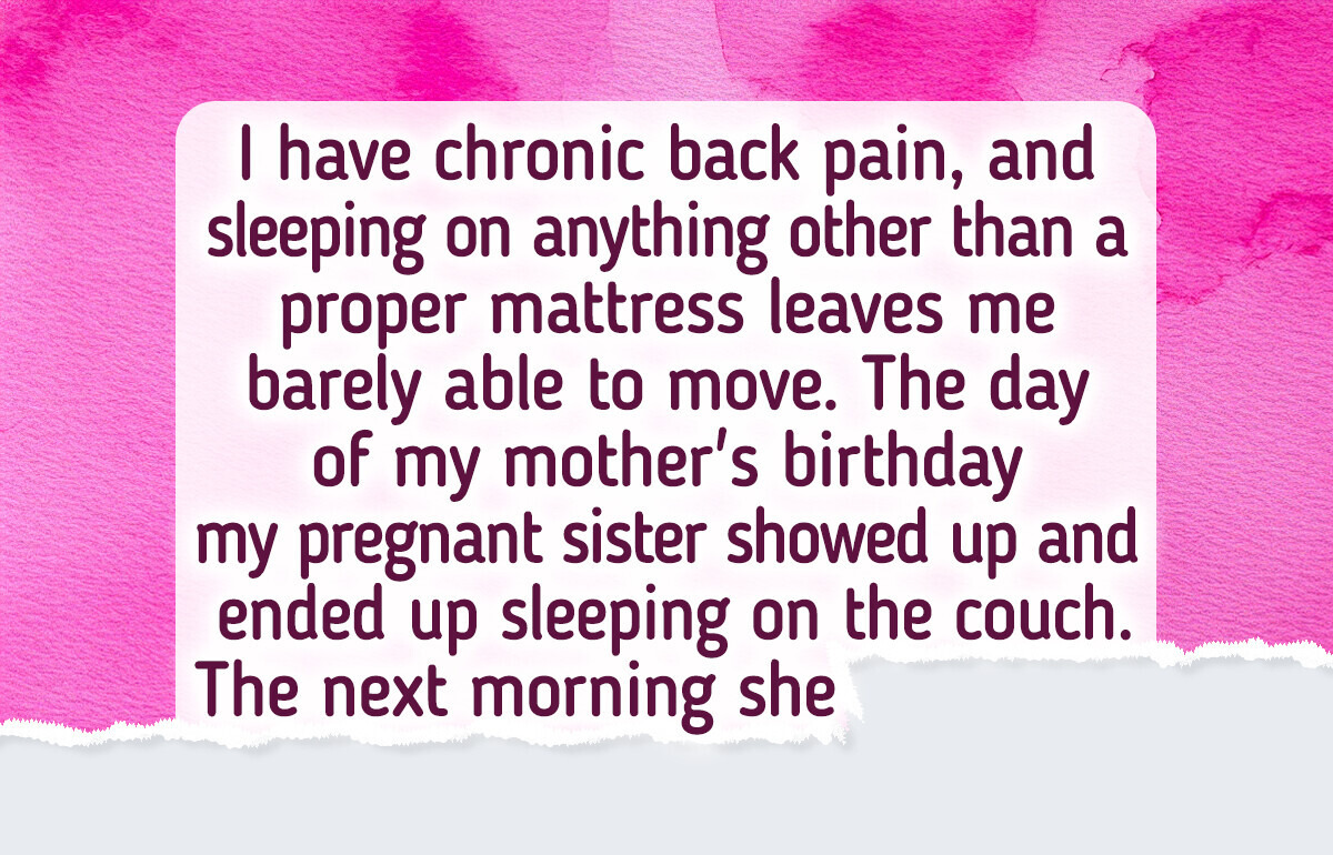 I Didn’t Offer My Bed to My Pregnant Sister, and Now My Family Is Against Me I Didn’t Offer My Bed to My Pregnant Sister, and Now My Family Is Against Me