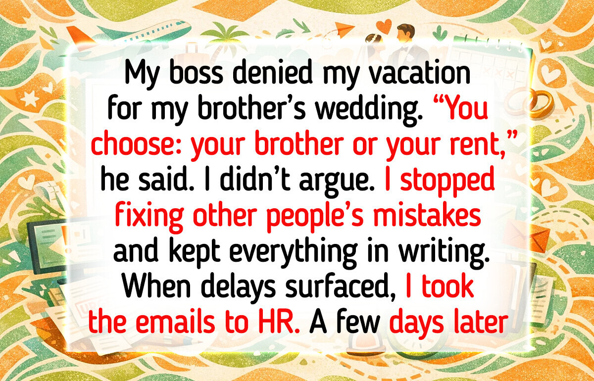 My Boss Denied My Vacation for My Own Brother’s Wedding—So My Revenge Was Cold and Calculated