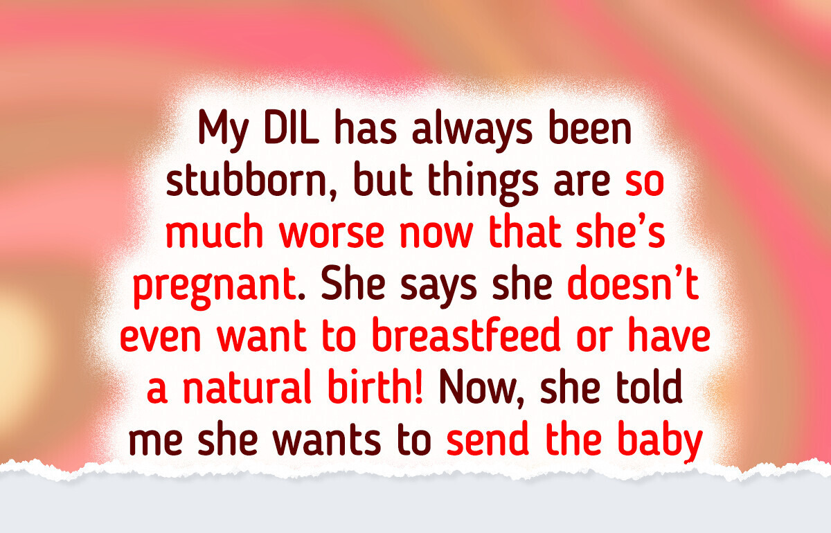 I’m Struggling With My DIL’s Parenting Choices, and It’s Driving Us Apart I’m Struggling With My DIL’s Parenting Choices, and It’s Driving Us Apart