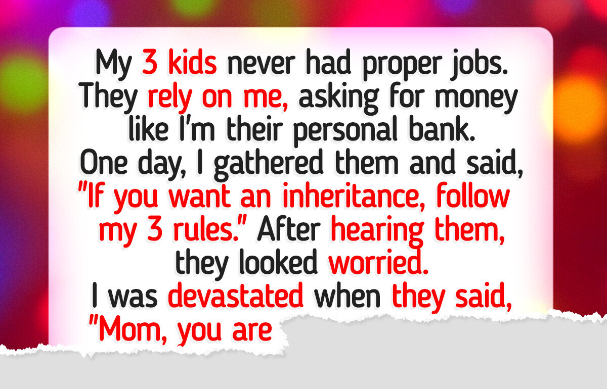 Not a Single Penny of My Inheritance Goes to My Kids Until They Follow These 3 Rules
