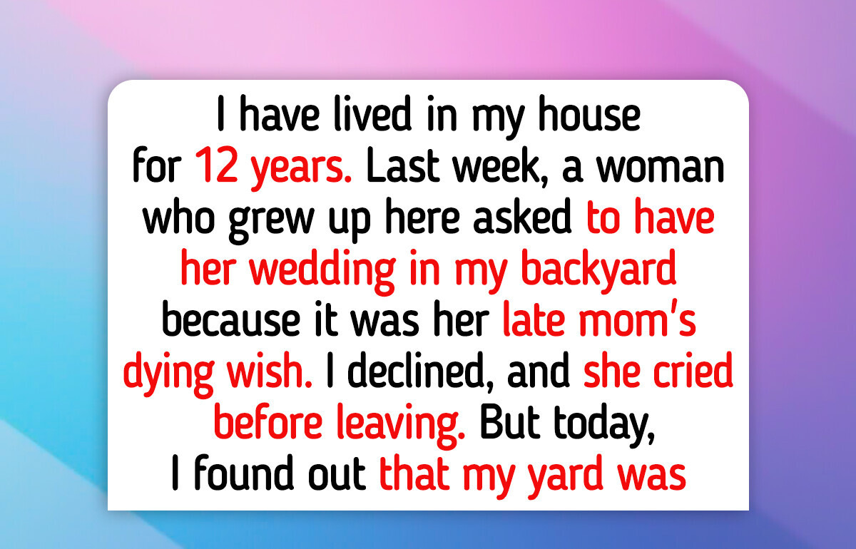 I Refuse to Let the Former Owner Get Married in My Backyard—My Kindness Stops Here