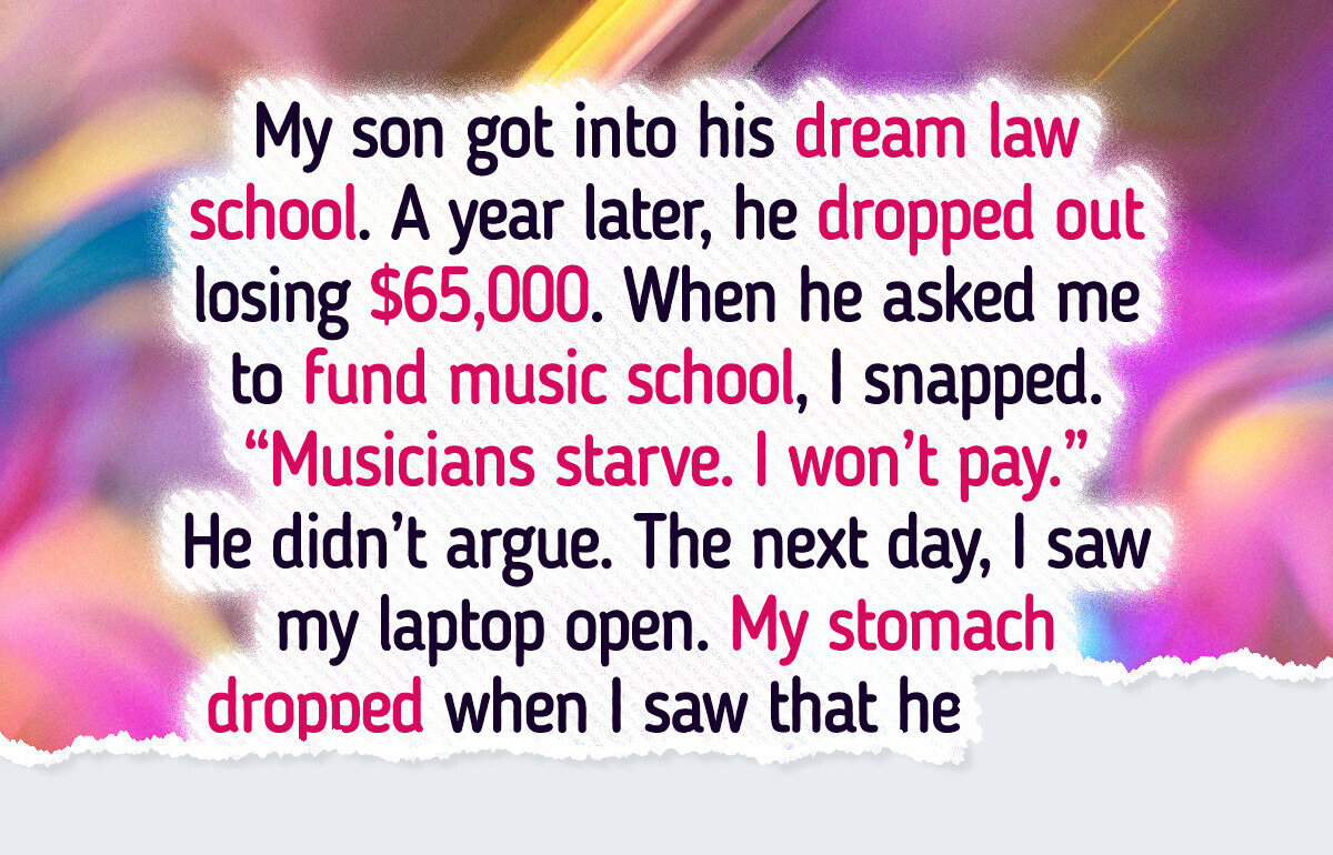 I Refused to Fund My Son’s Music Career—My Money Will Only Go to a Serious College
