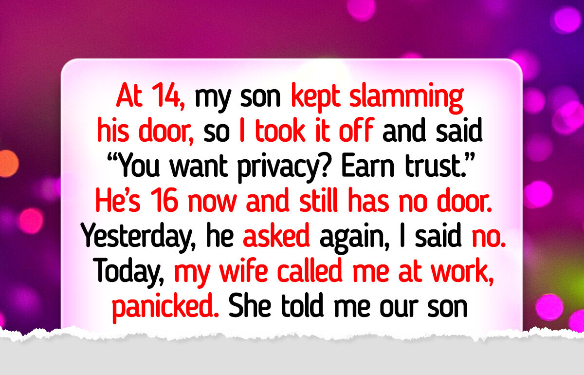 I Refuse to Give My 16 Year Old Son a Bedroom Door I Refuse to Give My 16 Year Old Son a Bedroom Door