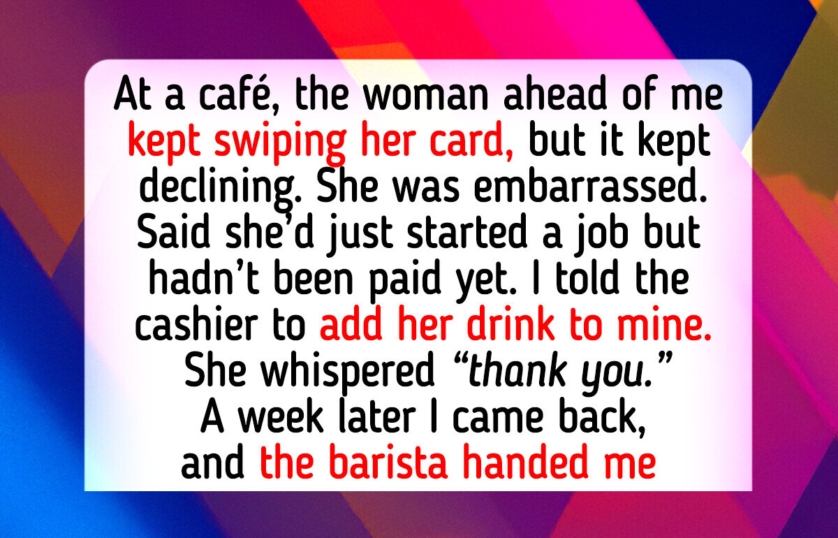 15 Times a Simple Act of Kindness Spoke Louder Than a Thousand Words