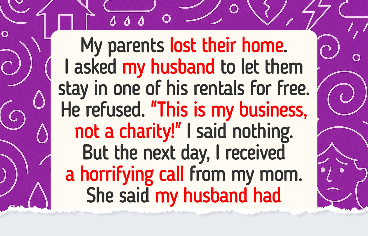 My Parents Are Losing Everything, but My Husband Treats Them Like Strangers My Parents Are Losing Everything, but My Husband Treats Them Like Strangers