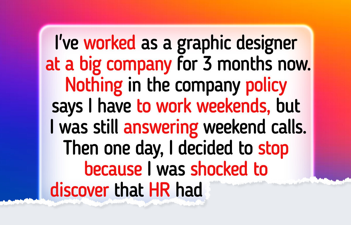 I Refuse to Answer Weekend Work Calls Because of HR’s Outdated Policy I Refuse to Answer Weekend Work Calls Because of HR’s Outdated Policy