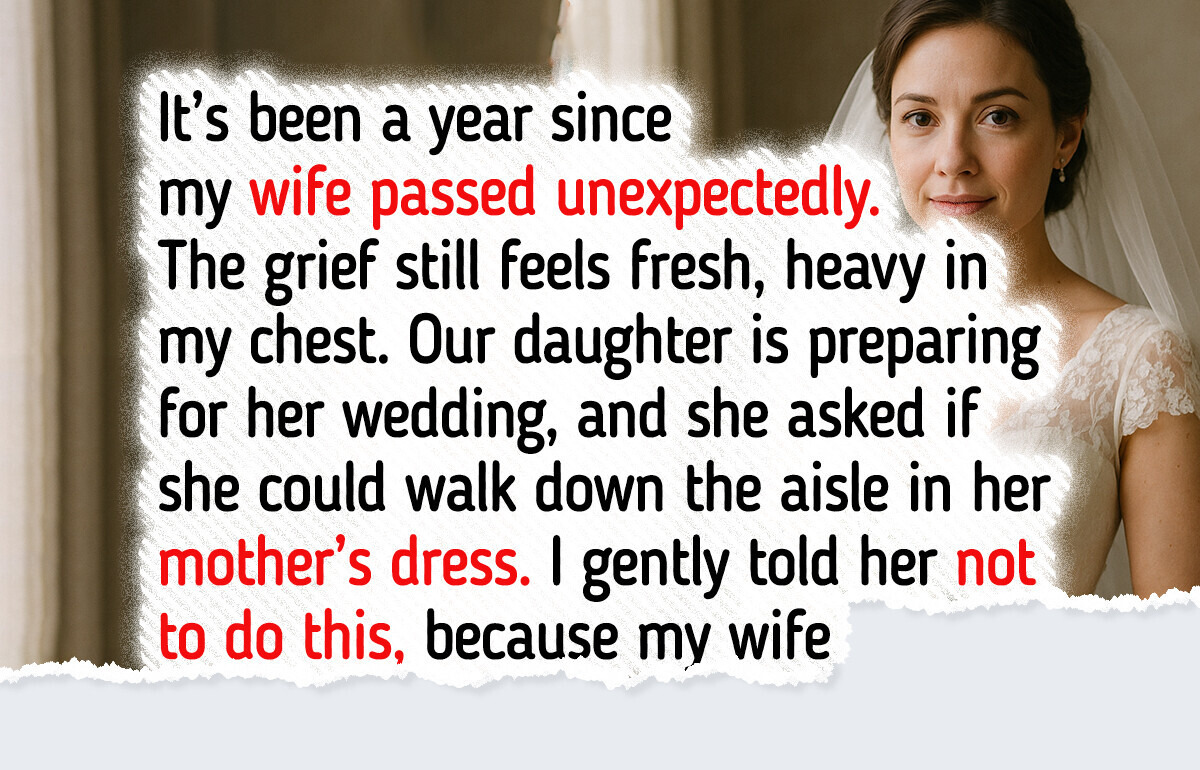 I Said No to My Daughter Wearing Her Late Mom’s Wedding Dress—Now Everyone’s Against Me