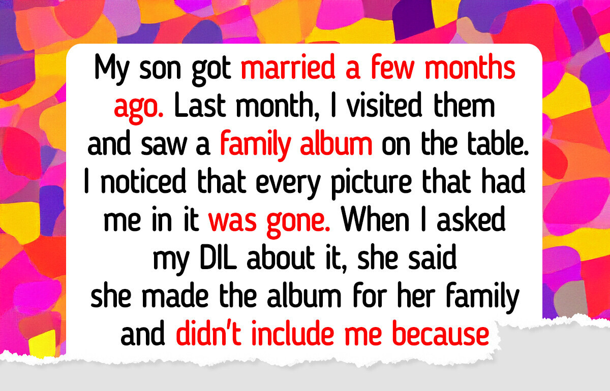 My DIL Erased Me From Family Photos, So I Made Sure She Regretted It My DIL Erased Me From Family Photos, So I Made Sure She Regretted It