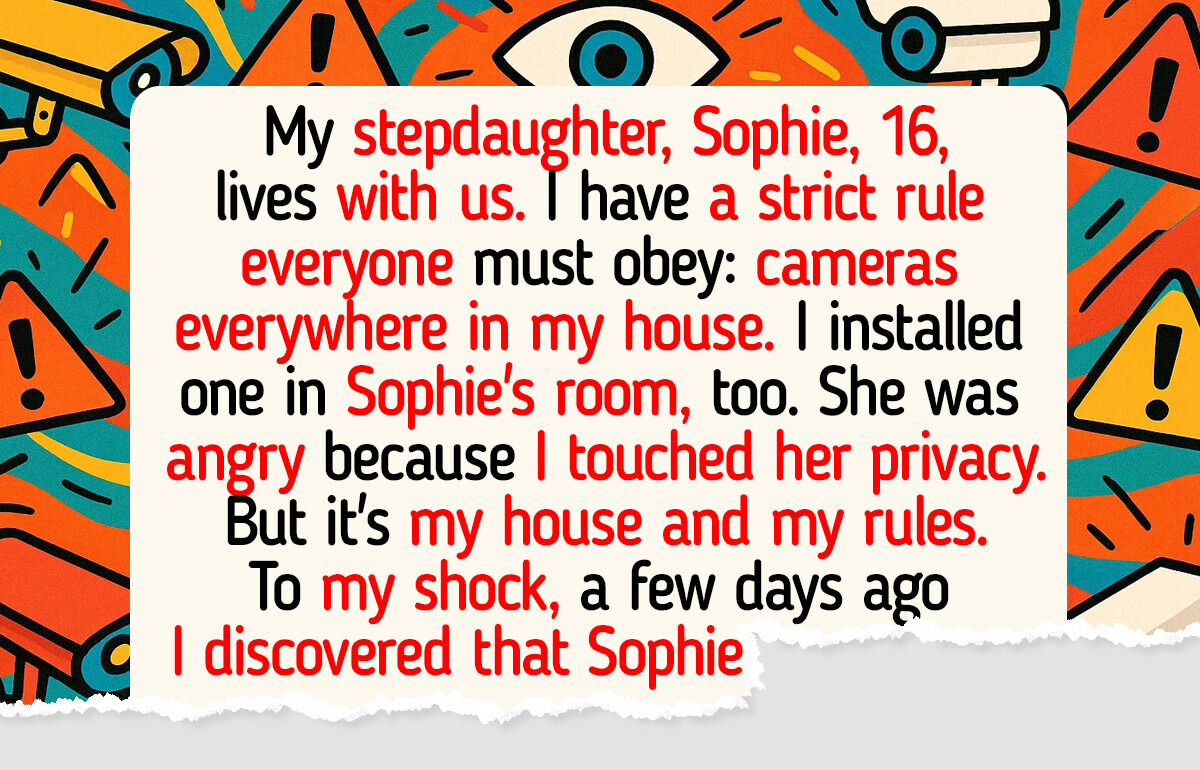 My Teen Stepdaughter Protests Against a Camera in Her Room, but My Comfort Comes First My Teen Stepdaughter Protests Against a Camera in Her Room, but My Comfort Comes First