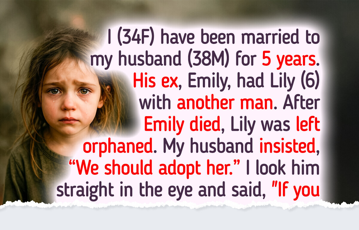 My Husband Pushes Me to Adopt His Late Ex-Wife’s Affair Child, or She’ll End Up in Orphanage My Husband Pushes Me to Adopt His Late Ex-Wife’s Affair Child, or She’ll End Up in Orphanage