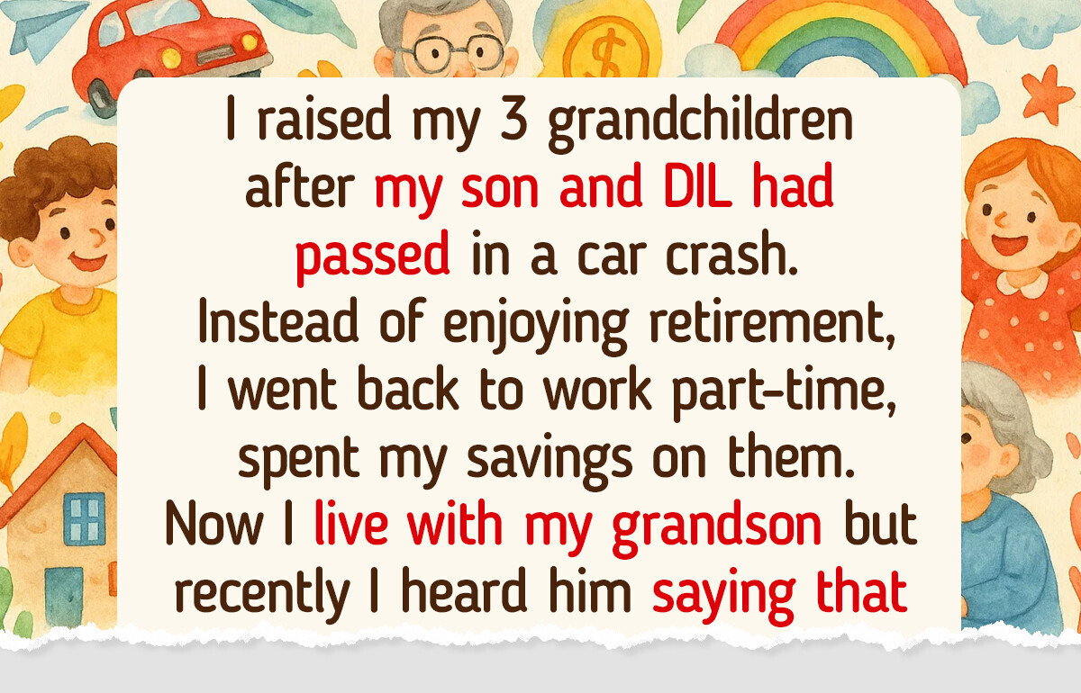 I Raised My Grandkids Alone, Now They Want Nothing to Do With Me I Raised My Grandkids Alone, Now They Want Nothing to Do With Me