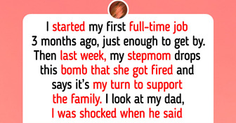 I Started to Work and My Stepmom Quit Her Job on Purpose Hoping I’d Provide