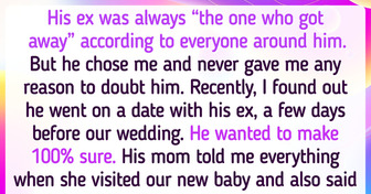 My Husband Went on a Last Date With His Ex a Week Before We Got Married to Make Sure I Was the One