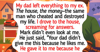 My Dad Left Everything to My Ex-Husband—Then I Learned Why