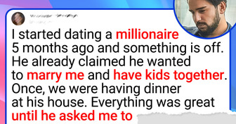 I’m Dating a Millionaire and My Friends Say I’m Weird for Wanting to Break Up With Him
