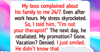 I Refused to Listen to My Boss’s Personal Problems, and He Tried to Make Me Pay
