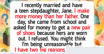 I’m Not Giving My Stepdaughter Any Money—My Husband Thinks I’m In the Right