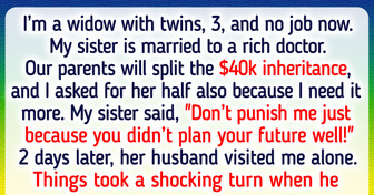 I Demanded My Sister’s Inheritance — I’m a Widow While Her Husband Is Rich