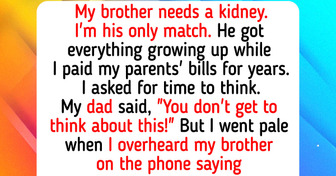 I Refuse to Donate My Kidney to the Brother My Parents Always Chose Over Me