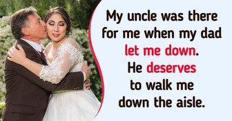 I Chose My Uncle to Walk Me Down the Aisle; My Father Is Furious