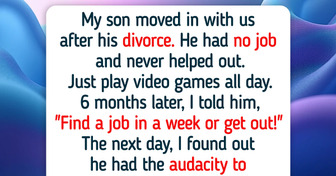 I Gave My 32-Year-Old Unemployed Son 1 Week to Find a Job—My Husband Is Furious