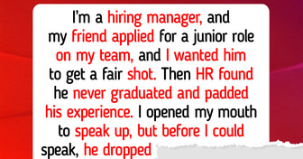 I Refused to Hire My Friend After He Lied on His Résumé, Everyone Says I Humiliated Him