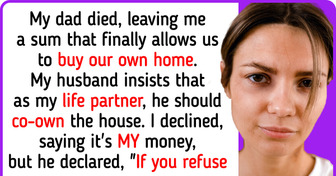 My Husband Demands to Co-Own the House Purchased With MY Money