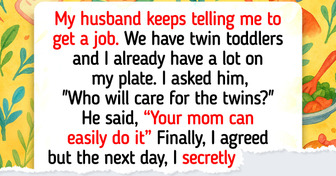 My Husband Demanded Me to Get a Job and Assumed My Parents Would Babysit Without Pay