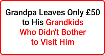 Grandpa Leaves Only £50 to His Grandkids Who Didn’t Bother to Visit Him