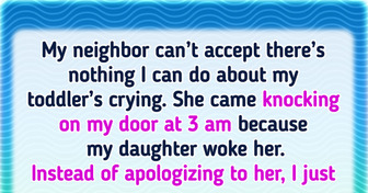 I Think My Neighbor Is Selfish for Being Bothered by My Crying Toddler