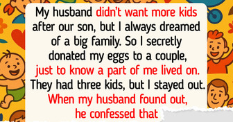 I Donated My Eggs Without Telling My Husband—His Reaction Left Me Fuming
