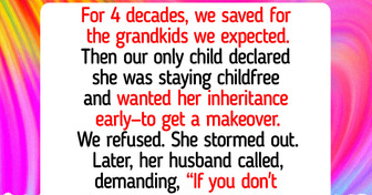 I Refused to Give My Daughter Her Inheritance Because She Refused to Give Me Grandkids
