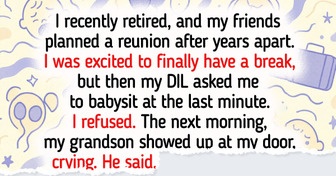 I Turned Down Babysitting for My Friends, and My DIL Didn’t Take It Well