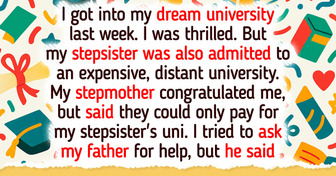 My Stepmom Demands That I Give Up on My Dream So Her Daughter Can Go to College