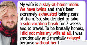 I Completely Fell Out of Love With My Wife After She Took a 7-Week Vacation