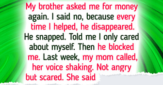 I Refused to Lend My Brother More Money, and Now I Regret It