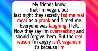 I Refuse to Talk to My Friends After They Tricked Me Into Eating Meat—I’m Vegan