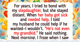 I Refused to Help My Stepdaughter’s Sick Baby—It Ended Badly