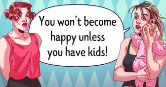 10 Things We Shouldn’t Tell Women Who Don’t Want Children, and Here’s Why