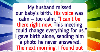 My Husband Skipped Our Baby’s Birth—He Had ‘More Important’ Plans, but I Had the Last Word