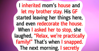 I Refuse to Let My Brother’s Girlfriend Control My House—I Put a Stop to It Fast