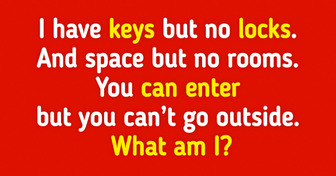 17 Riddles That Will Turn Your Brain Power On to the Fullest