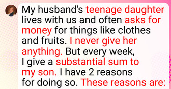 I Refuse to Give My Stepdaughter Any Money — And I Have 2 Reasons Why