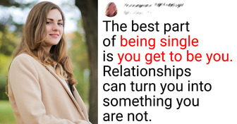 22 People Explain How Being Single Could Actually Make You Happier and Healthier
